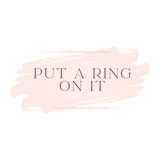 Put A Ring On It